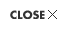Close